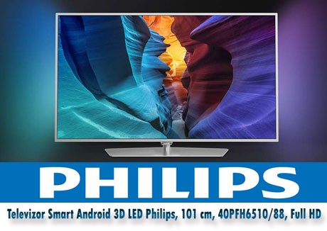 LED TV Full HD subtire Android Smart 3D Philips 40PFH6510 88 Full HD