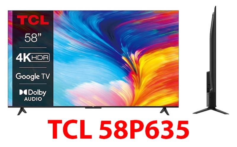 TCL 58P635 televizor de buget - ieftin și bun, clasa energetica superioara